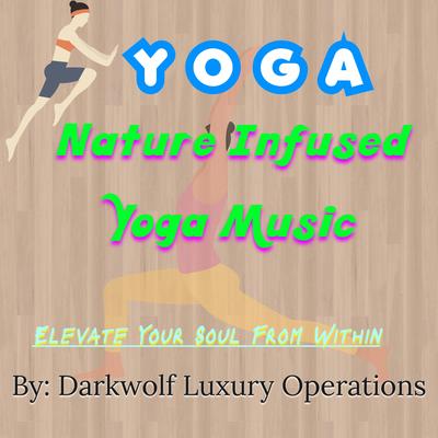 Yoga Nature Infused Music Elevate Your Soul's cover
