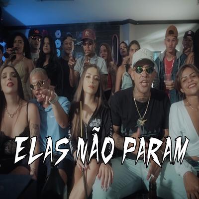 Elas Não Param By Puglielli mc, Grafit3 OFC, Kallebi, Mc Samuka, MC JOTTA's cover