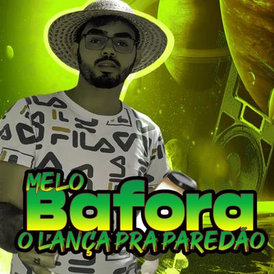 Melo do Bafora o Lança pra Paredão By João Grandão's cover