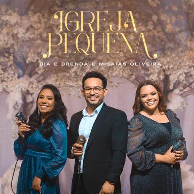 Igreja Pequena By Bia e Brenda, Misaias Oliveira's cover