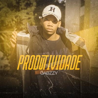 Produtividade By MC GABZZY's cover