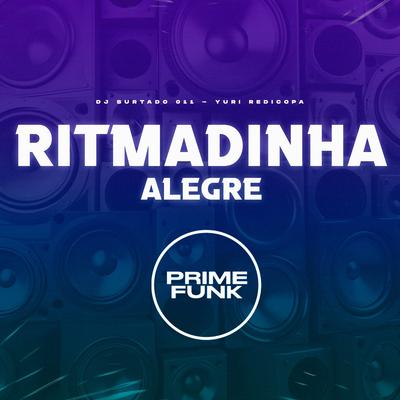 Ritmadinha Alegre By DJ Surtado 011, Yuri Redicopa's cover