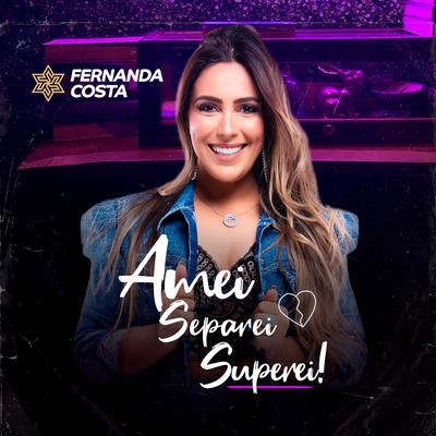 Amei Separei Superei By Fernanda Costa's cover