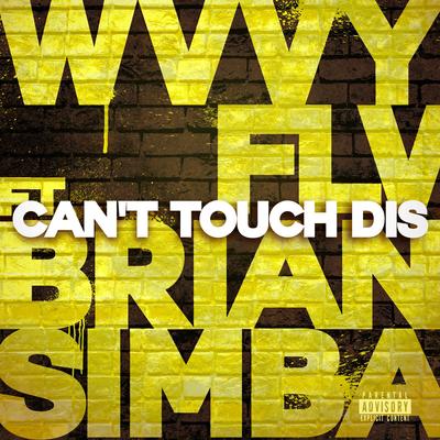 Can't Touch Dis By Wvvy Flv, Brian Simba's cover