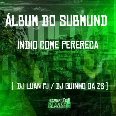 Álbum do Submundo Índio Come Perereca's cover