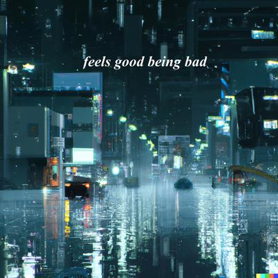 feels good being bad's cover