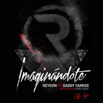 Imaginándote (feat. Daddy Yankee) By Reykon, Daddy Yankee's cover