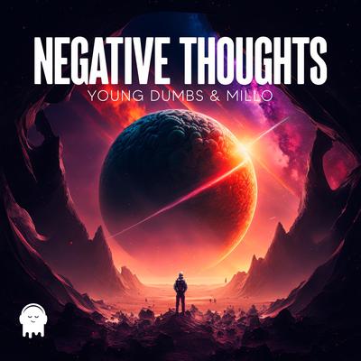 Negative Thoughts By Young Dumbs, MILLO's cover