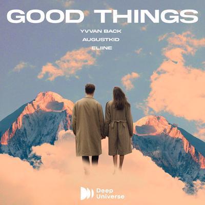 Good Things By Yvvan Back, AUGUSTKID, Eliine's cover