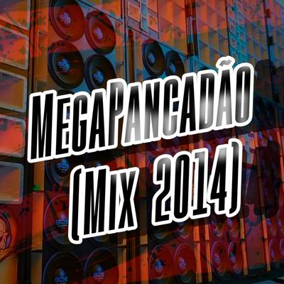 Megapancadão (Mix 2014) By Dance Comercial Music's cover