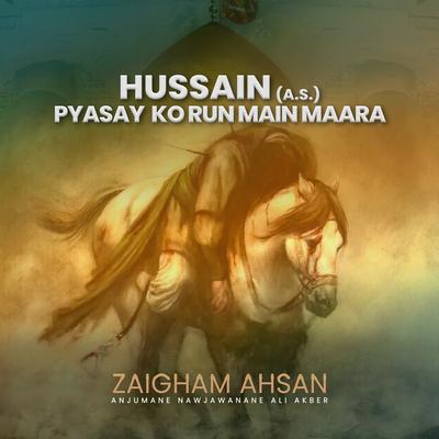 Hussain (A.S.) Pyasay Ko Run Main Maara's cover