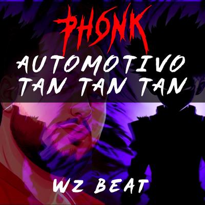 Phonk Automotivo Tan Tan Tan By WZ Beat's cover