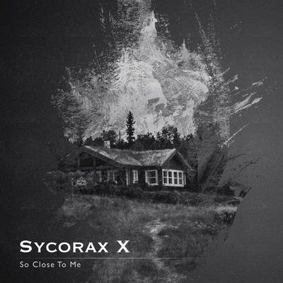 So Close to Me By Sycorax X's cover