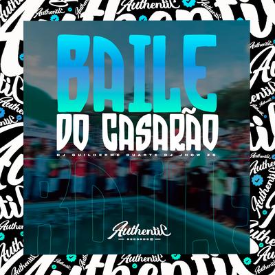 Baile do Casarão By DJ JHOW ZS, DJ GUILHERME DUARTE's cover