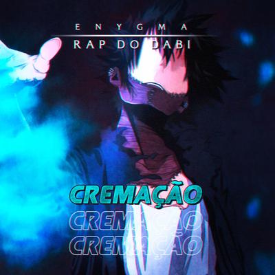 Rap do Dabi: Cremação By Enygma Rapper's cover