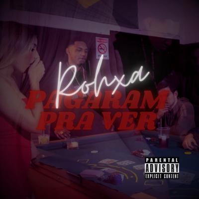 Pagaram pra Ver By Rohxa, TcheloBeats's cover