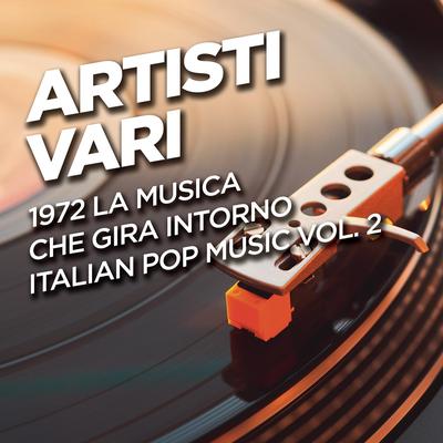 1972 La musica che gira intorno - Italian pop music vol. 2's cover