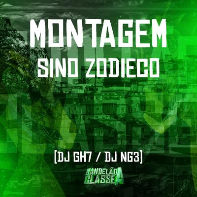 Montagem Sino Zodieco By DJ GH7, Dj NG3's cover