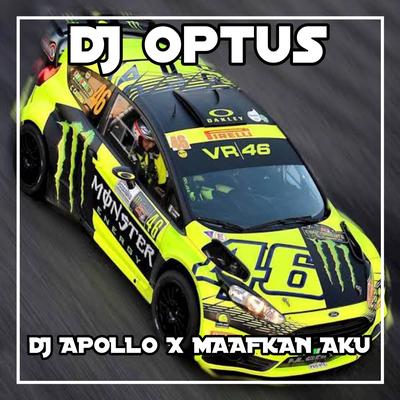 DJ APOLLO X MAAFKAN AKU REMIX's cover