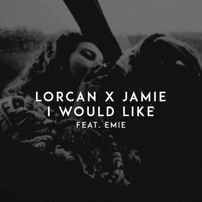 I Would Like By Lorcan X Jamie, Emie's cover