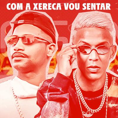 Com a Xereca Vou Sentar (Brega Funk) By Barca Na Batida, Mc Troia's cover