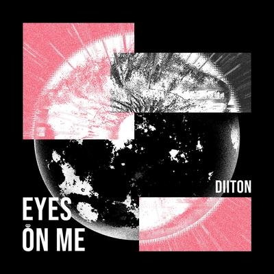 Eyes On Me By Diiton's cover