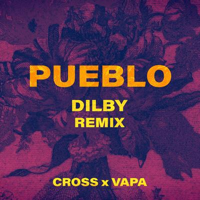 Pueblo (Dilby Remix - Extended) By Cross, VAPA's cover