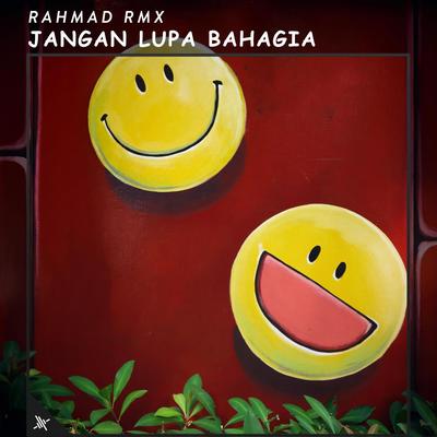 Jangan Lupa Bahagia (feat. Tomy Andrew) By Rahmad RMX, Tomy Andrew's cover