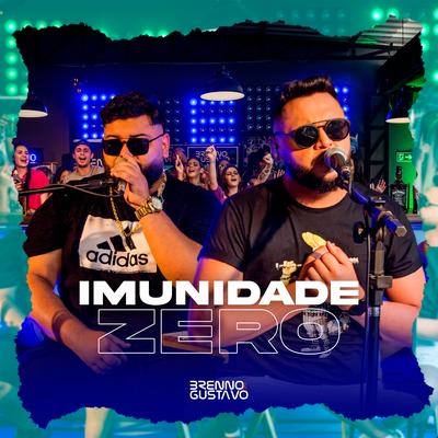 Imunidade Zero (Ao Vivo) By Brenno & Gustavo's cover