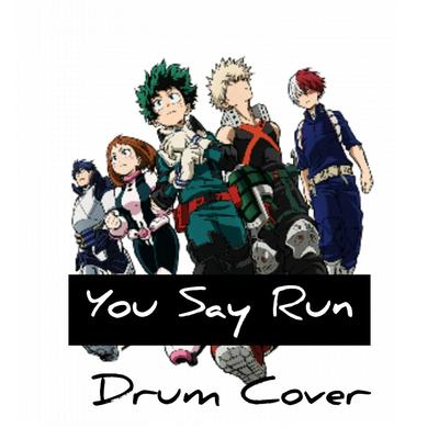 My Hero Academy (You Say Run)'s cover