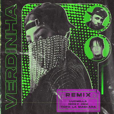 Verdinha (Remix) By LUDMILLA, Nicky Jam, Topo La Maskara's cover