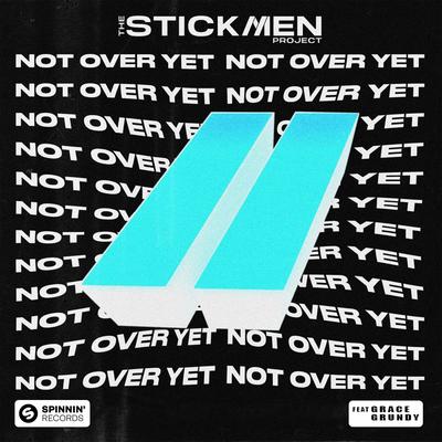 Not Over Yet (feat. Grace Grundy) By The Stickmen Project, Grace Grundy's cover