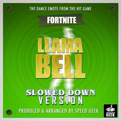 Llama Bell Dance (From "Fortnite Battle Royale") (Slowed Down Version) By Speed Geek's cover