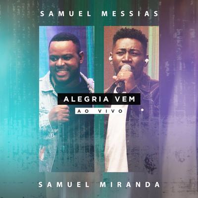Alegria Vem (Ao Vivo) By Samuel Messias, Samuel Miranda's cover