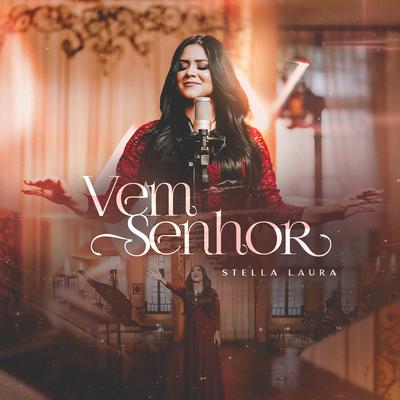 Vem Senhor By Stella Laura's cover