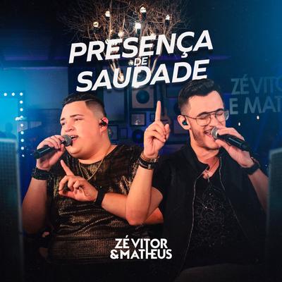 Presença de Saudade By Zé Vitor e Matheus's cover