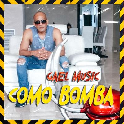 Como Bomba By Gael música's cover