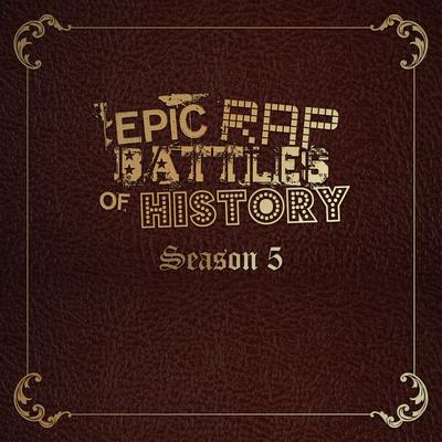 Epic Rap Battles of History - Season 5's cover