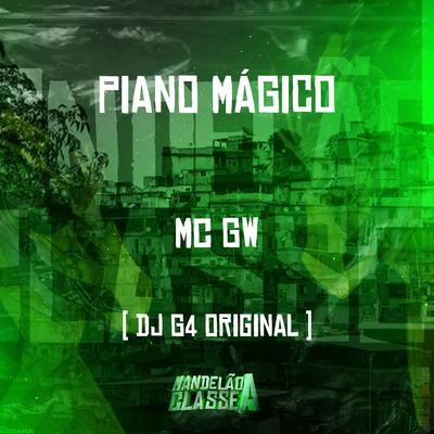 Piano Mágico By DJ G4 ORIGINAL, Mc Gw's cover