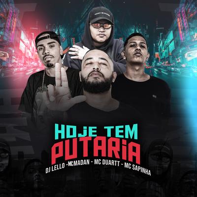 Hoje Tem Putaria (feat. MC Madan) By Mc Duartt, Dj Lello, Mc Sapinha, MC Madan's cover