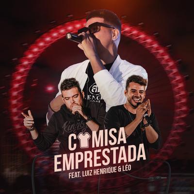 Camisa Emprestada (Ao Vivo) By Lucas Felipe, Luiz Henrique e Leo's cover