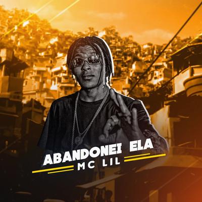 Abandonei ela By MC Lil's cover