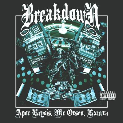 BREAKDOWN By MC ORSEN, Apoc Krysis, KXNVRA's cover