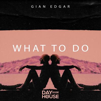 What To Do By GIAN'EDGAR's cover