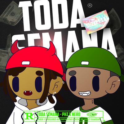 Toda Semana By NeRo, Phz's cover