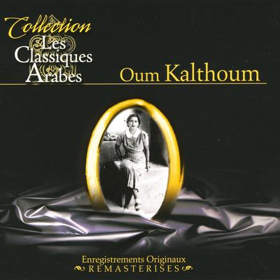 Oum Kalthoum, Arabic Classics remastered, Classiques Arabes remasterisés's cover