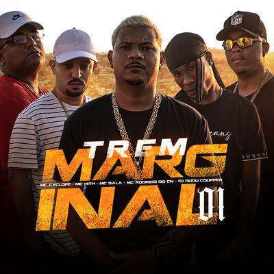 Trem Marginal 01 By Dj Dudu Coupper, Mc Rodrigo do CN, mc bala, MC Cyclope, Mc Hith's cover