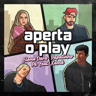 Aperta o Play (feat. Xamã) By Elana Dara, Papatinho, Pk, Xamã's cover