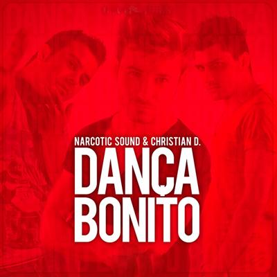 Dança Bonito (Radio Edit) By Narcotic Sound, Christian D's cover