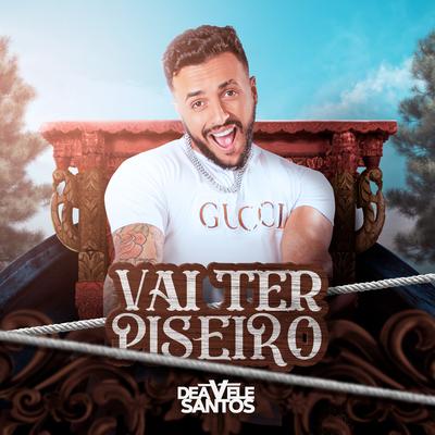 Vai Ter Piseiro By Deavele Santos's cover